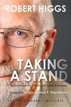 Taking a Stand: Reflections on Life, Liberty, and the Economy - Higgs, Robert