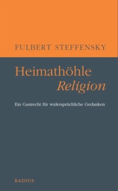 Heimathöhle Religion - Steffensky, Fulbert
