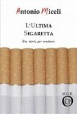 L'ultima sigaretta (eBook, ePUB)