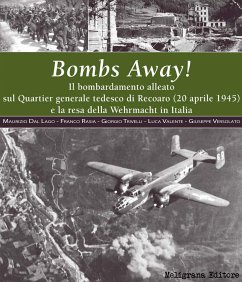 Bombs Away! (eBook, PDF) - DAL LAGO, MAURIZIO; RASIA, FRANCO; TRIVELLI, GIORGIO; VALENTE, LUCA; VERSOLATO, GIUSEPPE