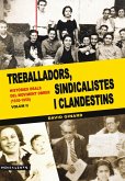 Històries orals del moviment obrer. 1930-1950. 2. Treballadors, sindicalistes i clandestins