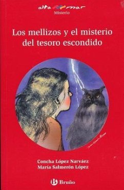 Los Mellizos y El Misterio del Tesoro Escondido - Lopez Narvaez, Concha; Lopez, Maria Salmeron