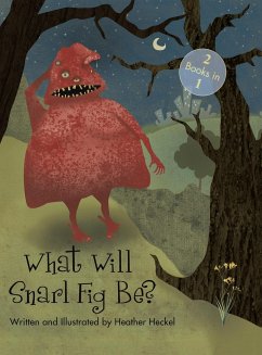 What Will Snarl Fig Be? / Nutsy and Her Tree - Heckel, Heather