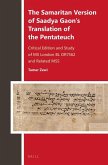 The Samaritan Version of Saadya Gaon's Translation of the Pentateuch: Critical Edition and Study of MS London Bl Or7562 and Related Mss