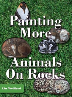 Painting More Animals on Rocks (Latest Edition) - Wellford, Lin