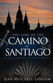 The Lore of the Camino de Santiago: A Literary Pilgrimage