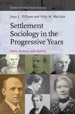 Settlement Sociology in the Progressive Years - Williams, Joyce E; MacLean, Vicky M