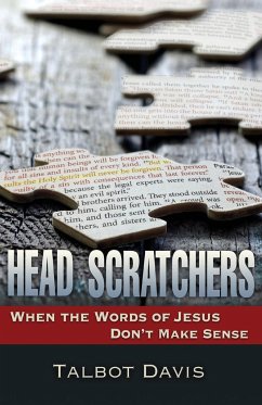 Head Scratchers: When the Words of Jesus Don't Make Sense - Davis, Talbot Alan