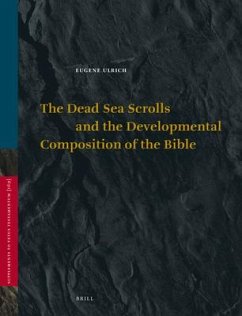 The Dead Sea Scrolls and the Developmental Composition of the Bible - Ulrich, Eugene