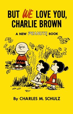 But We Love You, Charlie Brown: A New Peanuts Book - Schulz, Charles M.