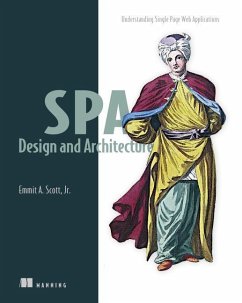 Spa Design and Architecture: Understanding Single Page Web Applications - Scott, Emmit A.
