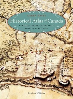 Historical Atlas of Canada - Hayes, Derek