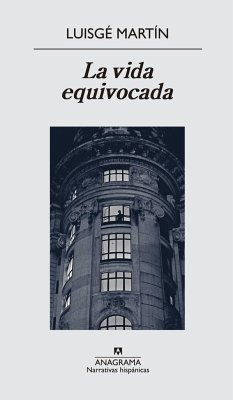 La vida equivocada - Martín, Luis G.