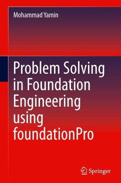 Problem Solving in Foundation Engineering using foundationPro - Yamin, Mohammad