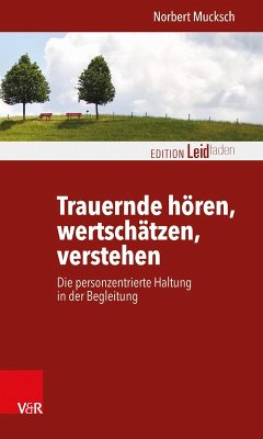 Trauernde hören, wertschätzen, verstehen (eBook, PDF) - Mucksch, Norbert