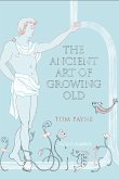 The Ancient Art of Growing Old (eBook, ePUB)