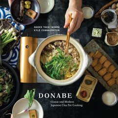 Donabe: Classic and Modern Japanese Clay Pot Cooking [A One-Pot Cookbook] - Moore, Naoko Takei; Connaughton, Kyle