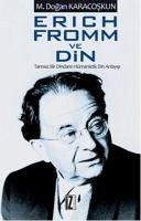 Erich Fromm ve Din - Dogan Karacoskun, Mustafa