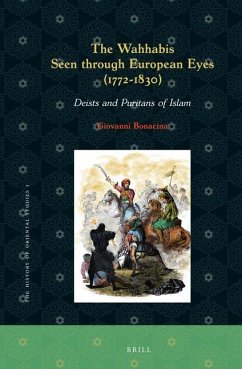 The Wahhabis Seen Through European Eyes (1772-1830) - Bonacina, Giovanni