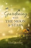 Gardening with the Moon & Stars