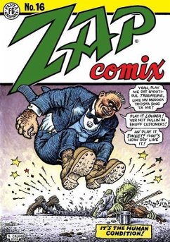 Zap Comix #16 - Crumb, R.; Shelton, Gilbert; Williams, Robert; Wilson, S Clay; Rodriguez, Spain; Moscoso, Victor; Mavrides, Paul; Griffin, Rick