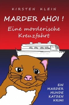 Marder Ahoi! Eine mörderische Kreuzfahrt - Klein, Kirsten