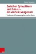 Zwischen Synoptikern und Gnosis - ein... - Bild 1