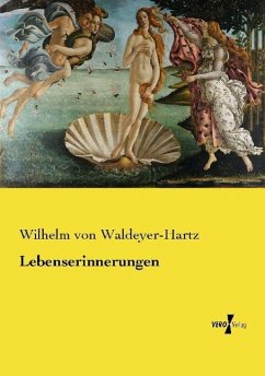 Lebenserinnerungen - Waldeyer-Hartz, Wilhelm von