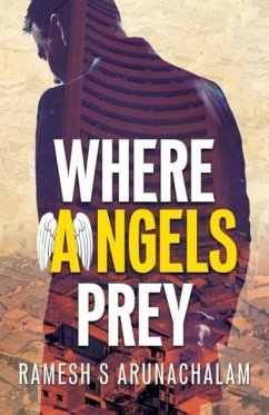 Where Angels Prey - Arunachalam, Ramesh S.