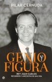Genio y figura : rey Juan Carlos : recuerdos y anécdotas de una vida