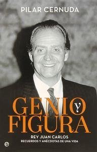 Cover Genio y figura : rey Juan Carlos : recuerdos y anécdotas de una vida