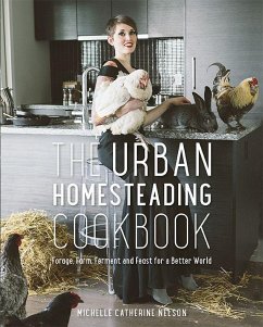 The Urban Homesteading Cookbook - Nelson, Michelle