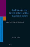 Judeans in the Greek Cities of the Roman Empire: Rights, Citizenship and Civil Discord