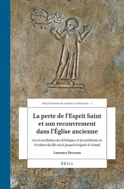 La Perte de l'Esprit Saint Et Son Recouvrement Dans l'Église Ancienne - Decousu, Laurence