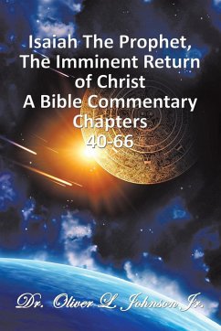 Isaiah The Prophet,The Imminent Return of Christ - Johnson Jr, Oliver L.