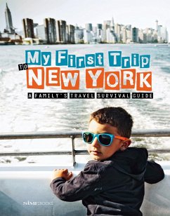 My First Trip to New York: A Family's Travel Survival Guide - DeGonia, Sara