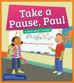 Take a Pause, Paul: A Book about Commas - Powell, Marie