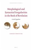 Morphological and Syntactical Irregularities in the Book of Revelation: A Greek Hypothesis