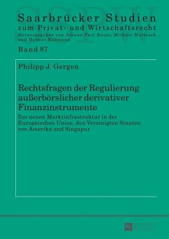 Rechtsfragen der Regulierung außerbörslicher derivativer Finanzinstrumente - Gergen, Philipp