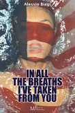 In all the breaths I&quote;ve taken from you (eBook, ePUB)
