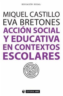 Acción social y educativa en contextos escolares - Bretones Peregrina, Eva; Castillo Carbonell, Miquel