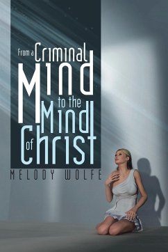 From a Criminal Mind to the Mind of Christ