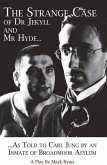 The Strange Case of Dr Jekyll and Mr Hyde as Told to Carl Jung by an Inmate of Broadmoor Asylum