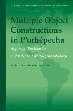 Multiple Object Constructions in P'Orhépecha: Argument Realization and Valence-Affecting Morphology - Capistrán, Alejandra