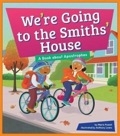 We're Going to the Smiths' House: A Book about Apostrophes - Powell, Marie