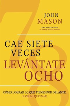 Cae Siete Veces, Levantate Ocho - Mason, John