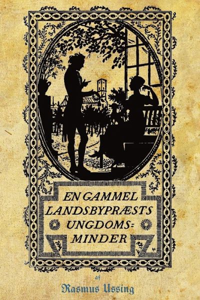 En gammel Landsbypræsts Ungdomsminder En gammel Landsbypræsts Ungdomsminder