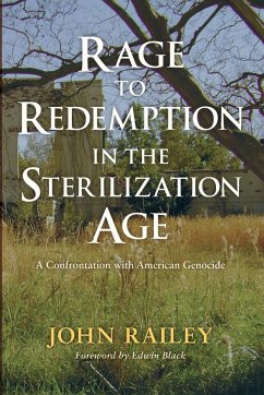 Rage to Redemption in the Sterilization Age - Railey, John
