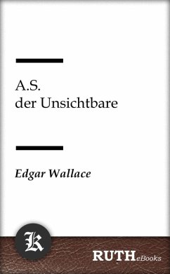A.S. der Unsichtbare (eBook, ePUB) - Wallace, Edgar