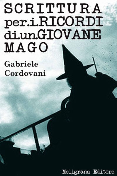 Scrittura per i ricordi di un giovane mago (eBook, ePUB) Scrittura per i ricordi di un giovane mago (eBook, ePUB)